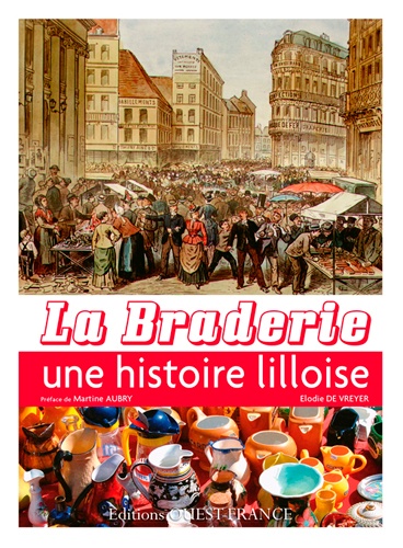 Elodie De Vreyer - La Braderie, une histoire lilloise.
