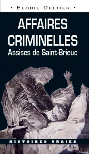 Elodie Deltier - Affaires criminelles - Assises de Saint-Brieuc.