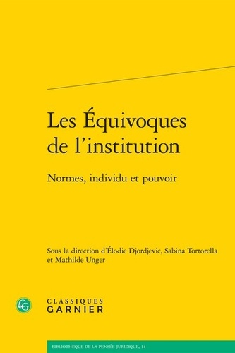 Les équivoques de l'institution. Normes, individu et pouvoir