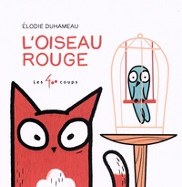 Elodie Duhameau - L'oiseau rouge.