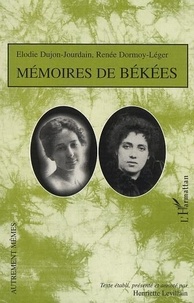Elodie Dujon-Jourdain - Memoires De Bekees : Textes Inedits.