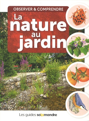 Elodie Emery et Daniel Jeanmonod - La nature au jardin - Observer et comprendre.
