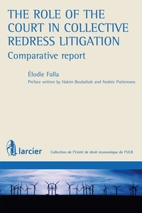 Elodie Falla - The Role of the Court in Collective Redress Litigation - Comparative report.