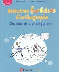 Histoires farfelues d'orthographe