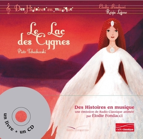 Elodie Fondacci et Régis Lejonc - Le lac des cygnes. 1 CD audio