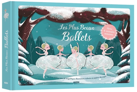 Les plus beaux ballets sonores. Un livre-théâtre avec de magnifiques illustrations réalisées en papiers découpés