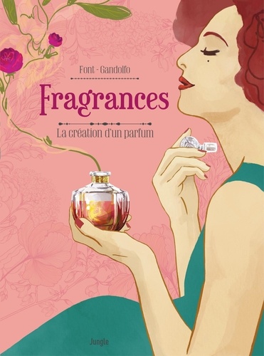 Fragrances. La création d'un parfum