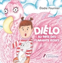 Elodie Fournier - Diélo au pays des flamants roses.