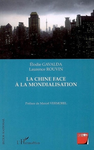 Elodie Gavalda et Laurence Rouvin - La Chine face à la mondialisation.