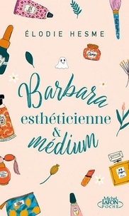 Elodie Hesme - Barbara, esthéticienne et médium.