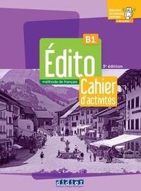 Elodie Heu et Marie Gatin - Edito B1 - 3ème édition - Cahier + didierfle.app - Nouvelle édition 2023.