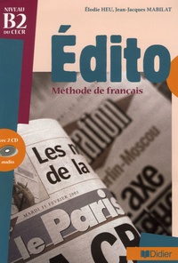 Elodie Heu et Jean-Jacques Mabilat - Edito niveau B2 du CECR - Méthode de français. 2 CD audio
