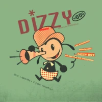 Dizzy Mood. Les Aventures Fabuleuses De Dizzy Boy Et Son Nez En Trompette