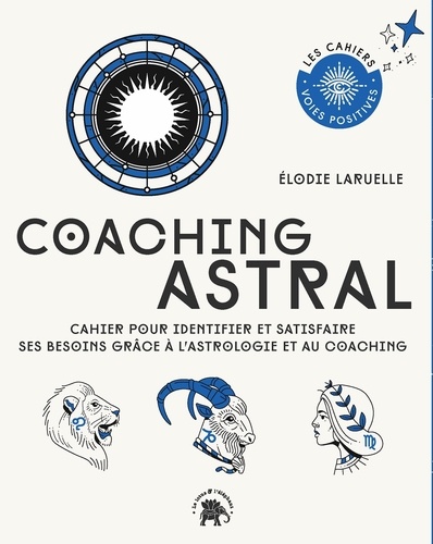 Coaching Astral - Cahier pour identifier et... de Elodie Laruelle - Grand  Format - Livre - Decitre