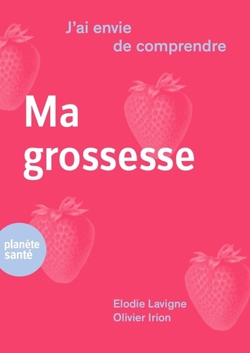 Elodie Lavigne et Olivier Irion - Ma grossesse.