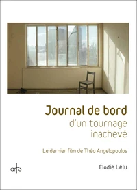Journal de bord d'un tournage inachevé