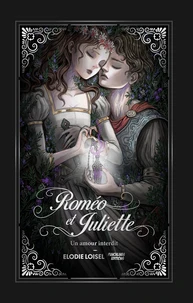 Roméo et Juliette : un amour interdit - Romance et Sortilège