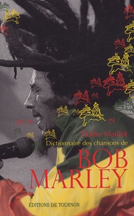 Elodie Maillot - Dictionnaire des chansons de Bob Marley.