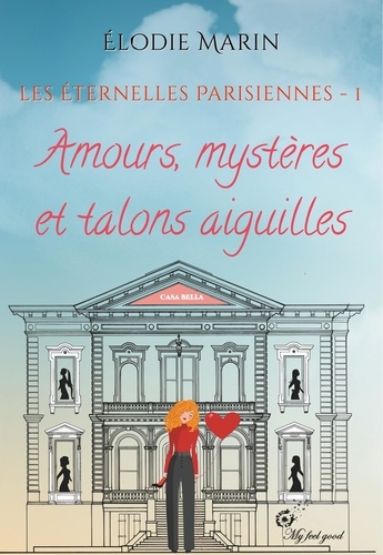 Les éternelles parisiennes. Tome 1, Amours, mystères et talons aiguilles