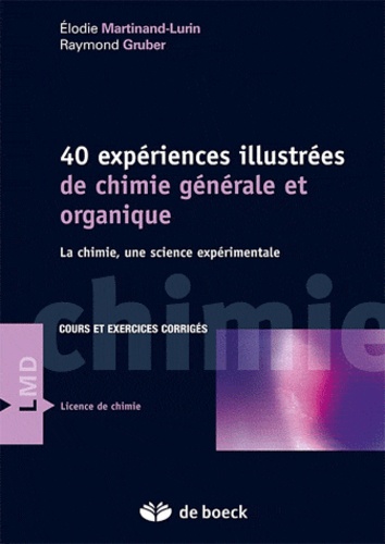 40 expériences illustrées de chimie générale et organique. La chimie, une science expérimentale
