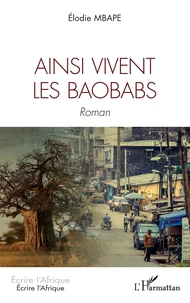Ainsi vivent les baobabs