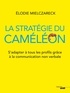 Elodie Mielczareck - La stratégie du caméléon - S'adapter à tous les profils grâce à la communication non verbale.