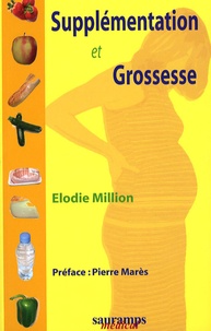 Elodie Million - Supplémentation et Grossesse - A l'usage du praticien.