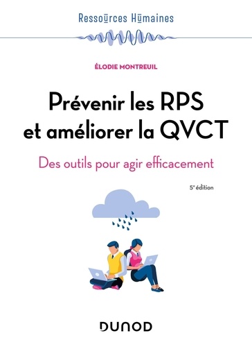 Prévenir les RPS et améliorer la QVCT. Des outils pour agir efficacement 5e édition