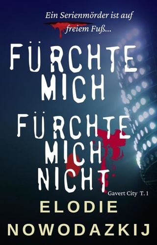  Elodie Nowodazkij - Fürchte mich, Fürchte mich nicht - Liebe und Angst in Gavert City, #1.