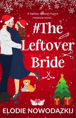  Elodie Nowodazkij - # The Leftover Bride - Love in Swans Cove, #3.