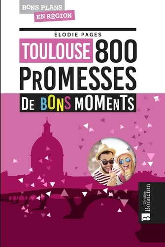Elodie Pages - Toulouse, 800 promesses de bons moments.