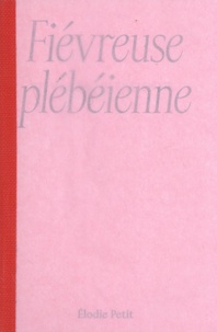 Elodie Petit - Fièvreuse plébéienne.
