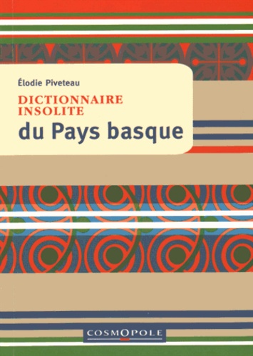 Elodie Piveateau - Dictionnaire insolite du Pays basque.