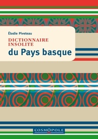 Elodie Piveteau - Dictionnaire insolite du Pays basque.