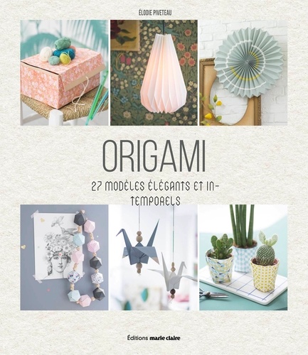 Origami déco. 27 modèles élégants et intemporels
