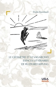 Elodie Raimbault - Le géomètre et le vagabond - Espaces littéraires de Rudyard Kipling.