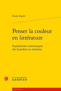Penser la couleur en littérature - Explorations romanesques des Lumières au réalisme.pdf