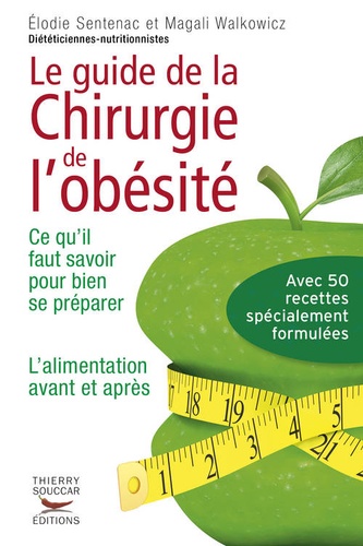 Le Guide pratique de la chirurgie de l'obésité. Ce qu'il faut savoir pour bien se préparer. L'alimentation avant et après