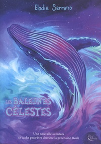 Elodie Serrano - Les baleines célestes.