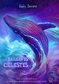 Elodie Serrano - Les baleines célestes.