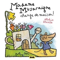 Elodie Shanta - Madame Musaraigne change de maison !.