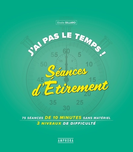 J'ai pas le temps !. Séances d'étirement