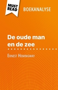 Elodie Thiébaut et Nikki Claes - De oude man en de zee van Ernest Hemingway (Boekanalyse) - Volledige analyse en gedetailleerde samenvatting van het werk.
