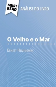 Elodie Thiébaut et Alva Silva - O Velho e o Mar de Ernest Hemingway (Análise do livro) - Análise completa e resumo pormenorizado do trabalho.