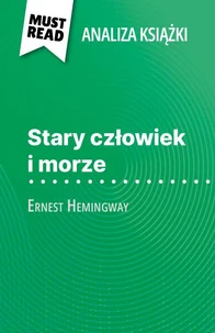 Stary człowiek i morze książka Ernest Hemingway (Analiza książki)
