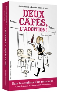 Elodie Timowski et Raphaëlle Richard de Latour - Deux cafés, l'addition !.