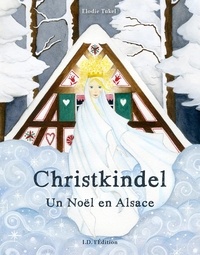 Elodie Tukel - Christkindel - Un Noël en Alsace.