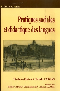 Elodie Vargas et Véronique Rey - Pratiques sociales et didactiques des langues - Etudes offertes à Claude Vargas.