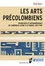 Les arts précolombiens. Transferts et métamophoses de l'Amérique latine à la France, 1875-1945