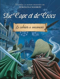 Le cahier de vacances De Cape et de Crocs
